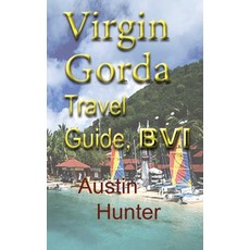 (英文圖書) Virgin Gorda Travel Guide BVI: Tourism 平裝版, Independently Published, 英文