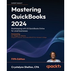 (英文圖書) Mastering QuickBooks 2024 - Fifth Edition: Bookkeeping with US QuickBooks Online for small bu... 平裝版, Packt Publishing, 英文