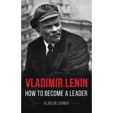 (英文圖書) Vladimir Lenin: How to Become a Leader 精裝版, Glagoslav Publications B.V., 英文