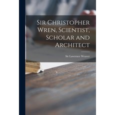 (英文圖書) Sir Christopher Wren Scientist Scholar and Architect 平裝版, Legare Street Press, 英文