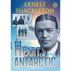 The Heart of the Antarctic (Annotated Large Print): Vol I and II 精裝版, Sastrugi Press Classics, 英文