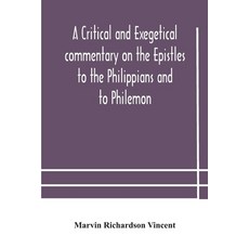 A critical and exegetical commentary on the Epistles to the Philippians and to Philemon 平裝版, Alpha Edition, 英文