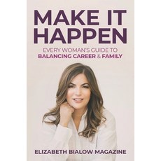 (英文圖書) Make It Happen: Every Woman's Guide to Balancing Career & Family 平裝版, Game Changer Publishing, 英文
