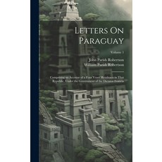 (英文圖書) Letters On Paraguay: Comprising an Account of a Four Years' Residence in That Republic Under... 精裝版, Legare Street Press, 英文