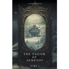 (英文圖書) The Tailor of Semenov - Part 3 平裝版, Alydia Rackham, 英文