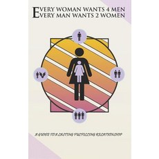 (英文圖書) Every Woman Wants 4 Men Every Man Wants 2 Women: A Guide to a Lasting Fulfilling Relationship 平裝版, Independently Published, 英文