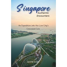 (英文圖書) Singapore: Authentic Encounters: An Expedition into the Lion City's Concealed C... 平裝版, Independently Published, 英文