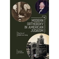 (英文圖書) Modern Orthodoxy in American Judaism: The Era of Rabbi Leo Jung 平裝版, Academic Studies Press, 英文