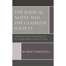 (英文圖書) The Radical Novel and the Classless Society: Utopian and Proletarian Novels in... 精裝版, Rlpg/Galleys, 英文