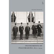 (英文圖書) Instruments of Peacemaking 1870-1914 平裝版, Hart Publishing, 英文