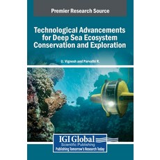 (英文圖書) Technological Advancements for Deep Sea Ecosystem Conservation and Exploration 精裝版, IGI Global, 英文