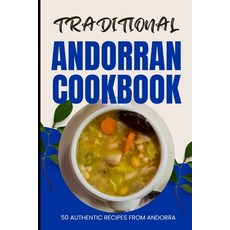 (英文圖書) Traditional Andorran Cookbook: 50 Authentic Recipes from Andorra 平裝版, Independently Published, 英文