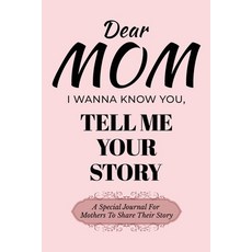 (英文圖書) Dear Mom Guided Journal For Memory Keepsake I Wanna Know You Tell Me Your Sto... 平裝版, Ingramspark, 英文