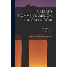 (英文圖書) Caesar's Commentaries On the Gallic War: With Notes Dictionary and a Map of Gaul 平裝版, Legare Street Press, 英文