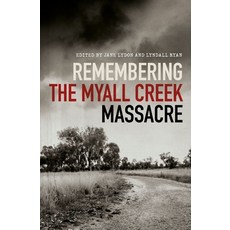 Remembering the Myall Creek Massacre 平裝版, NewSouth Books, 英文