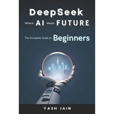 (英文圖書) DeepSeek: Where AI Meets Future 平裝版, Independently Published, 英文