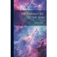 (英文圖書) The Chemistry of the Sun 精裝版, Legare Street Press, 英文