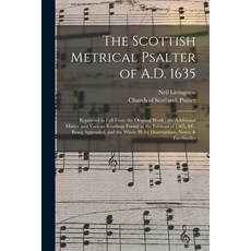 (英文圖書) The Scottish Metrical Psalter of A.D. 1635: Reprinted in Full From the Original Work; the Add... 平裝版, Legare Street Press, 英文