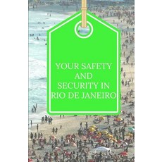 (英文圖書) Your Safety And Security In Rio de Janeiro 平裝版, Independently Published, 英文
