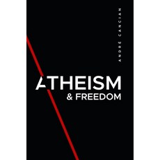 (英文圖書) Atheism & Freedom: An introduction to free thought 平裝版, Author's Edition, 英文