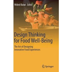 Design Thinking for Food Well-Being: The Art of Designing Innovative Food Experiences 精裝版, Springer, 英文