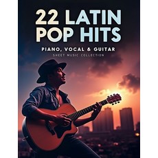 (英文圖書) 22 Latin Pop Hits: Piano Vocal & Guitar Sheet Music Collection 平裝版, Independently Published, 英文