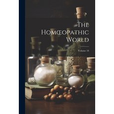 (英文圖書) The Homoeopathic World; Volume 18 平裝版, Legare Street Press, 英文