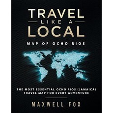 (英文圖書) Travel Like a Local - Map of Ocho Rios: The Most Essential Ocho Rios (Jamaica) Travel Map for... 平裝版, Createspace Independent Pub..., 英文