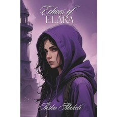 (英文圖書) Echoes of Elara: Unraveling the Mystery 平裝版, Independently Published, 英文