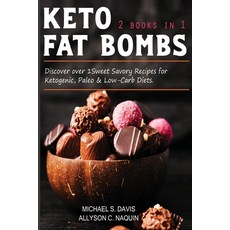 Keto Fat Bombs - 2 books in 1: Discover over 100 Sweet & Savory Recipes for Ketogenic Paleo & Low-C... 平裝版, Educational Books, 英語