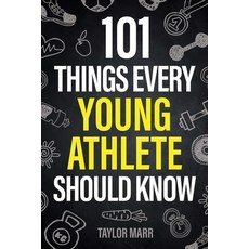 (英文圖書) 101 Things Every Young Athlete Should Know: Master Goal Setting Mental Toughne... 平裝版, Spotlight Media, 英文
