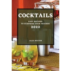 (英文圖書) Cocktails 2022: Easy Recipes to Surprise Your Friends 平裝版, Alex Bolton, 英文