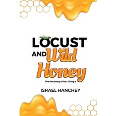 (英文圖書) Locust and Wild Honey: The Recovery of lost Things! 平裝版, Lulu.com, 英文