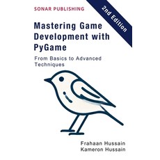 (英文圖書) Mastering Game Development with PyGame: From Basics to Advanced Techniques 平裝版, Sonar Publishing, 英文