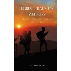 (英文圖書) Forest Trails to Wellness: Health Healing and Happiness through Hiking (Pocke... 平裝版, Creative Quill Press, 英文
