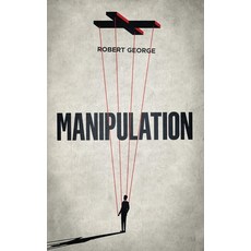 (英文圖書) Manipulation: Mastering body language and human mind to influence them discreetly 平裝版, Independently Published, 英文