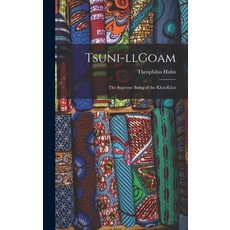 (英文圖書) Tsuni-llGoam: the Supreme Being of the Khoi-khoi 精裝版, Legare Street Press, 英文