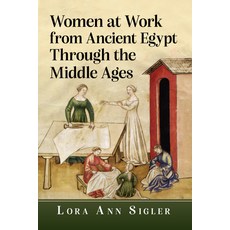 (英文圖書) Women at Work from Ancient Egypt Through the Middle Ages 平裝版, McFarland & Company, 英文
