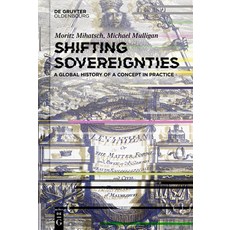 (英文圖書) Shifting Sovereignties: A Global History of a Concept in Practice 精裝版, de Gruyter Oldenbourg, 英文