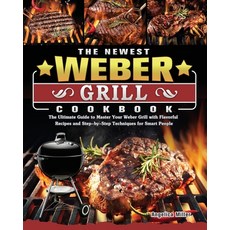 (英文圖書) The Newest Weber Grill Cookbook: The Ultimate Guide to Master Your Weber Grill with Flavorful... 平裝版, Angelica Miller, 英文