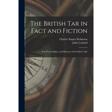 (英文圖書) The British Tar in Fact and Fiction: The Poetry Pathos and Humour of the Sailor's Life 平裝版, Legare Street Press, 英文