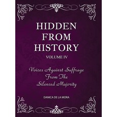 (英文圖書) Hidden From History Volume 4: Voices Against Suffrage from the Silenced Majority 精裝版, Timeless Treasures, 英文