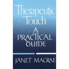 (英文圖書) Therapeutic Touch: A Practical Guide 平裝版, Knopf Publishing Group, 英文