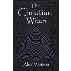 (英文圖書) The Christian Witch: Beginners Guide to Christian Witchcraft and Ritualistic Magic 平裝版, Telos Omega Publishing, 英文