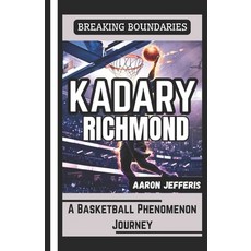 (英文圖書)Kadary Richmond: BREAKING BOUNDARIES: A Basketball Phenomenon Journey 平裝版, Independently Published, 英文