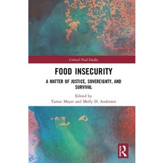 Food Insecurity: A Matter of Justice Sovereignty and Survival 精裝版, Routledge, 英文