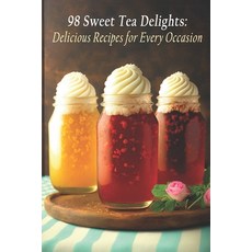 (英文圖書) 98 Sweet Tea Delights: Delicious Recipes for Every Occasion 平裝版, Independently Published, 英文
