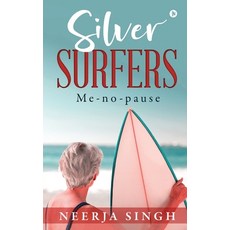 Silver Surfers: Me-no-pause 平裝版, Notion Press, 英文