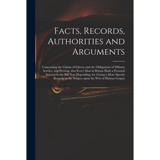 (英文圖書) Facts Records Authorities and Arguments; Concerning the Claims of Liberty and the Obligatio... 平裝版, Legare Street Press, 英文