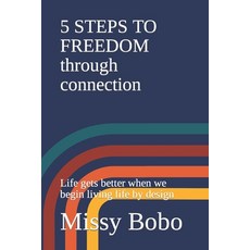 (英文圖書) 5 STEPS TO FREEDOM through connection: Living life by design through connection 平裝版, Independently Published, 英文